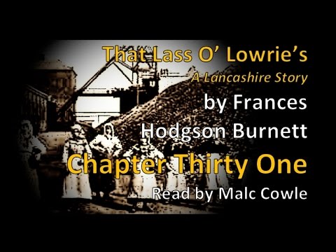 Chapter 31 THAT LASS O' LOWRIE'S by Frances Hodgson Burnett - YouTube