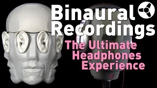 Binaural Recordings: The Ultimate Headphones Experience