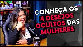 QUAIS SÃO OS 4 DESEJOS OCULTOS DAS MULHERES? | MARI VABO - Cortes do Bora Podcast