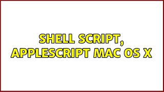 Shell script, AppleScript Mac OS X