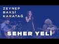 Zeynep Bakşi Karatağ - Seher yeli - Live performance /Konser kayıt