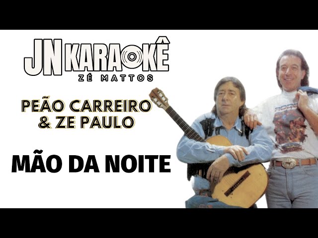 Peão Carreiro e Zé Paulo - Mão da Noite 