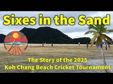 Sixes In The Sand The Story Of The 2025 Koh Chang Beach Cricket Tournament 