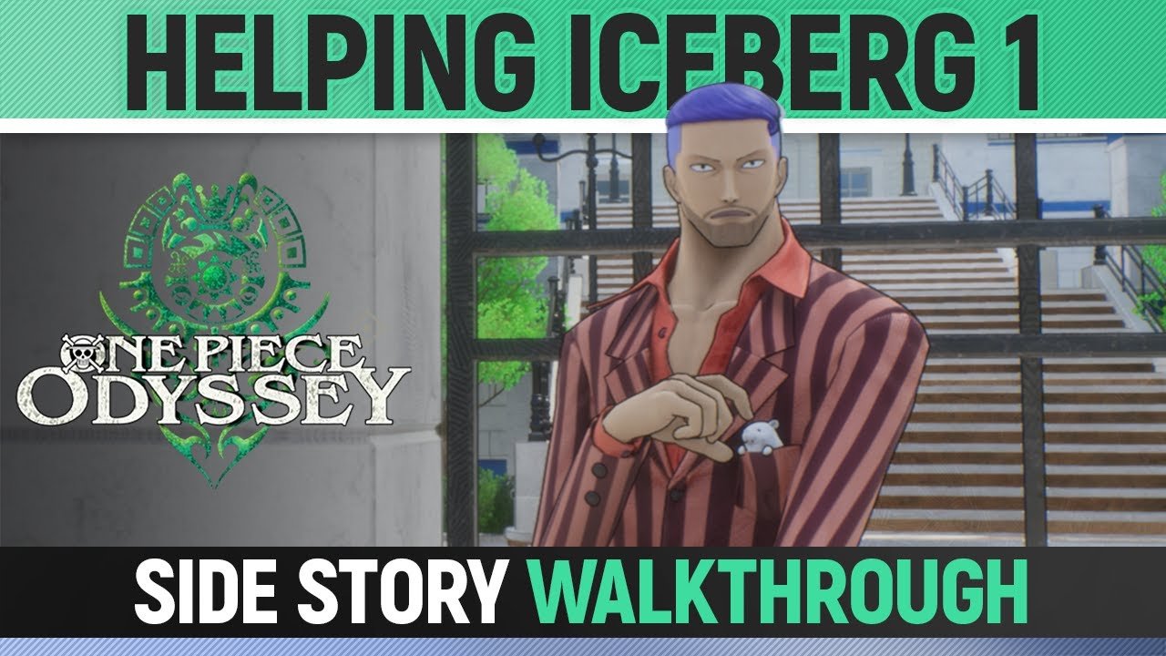 One Piece Odyssey Helping Iceberg 1 Side Story Walkthrough 🏆 YouTube