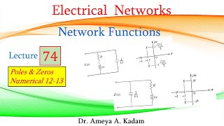 Lecture 74 Network Functions: Poles and Zeros (Numerical 12-13)