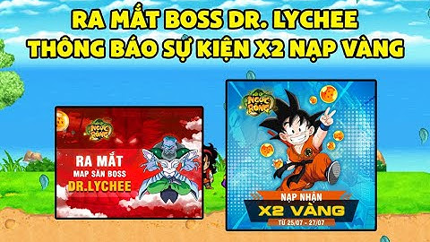 Hồi Ức Ngọc Rồng - Thông Báo Ra Mắt Boss Mới, Và Sự Kiện X2 Nạp Vàng Ngày 25/7