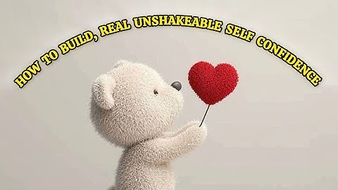 How to Build Real, Unshakable Self-Confidence | Become Fearless & Unstoppable
