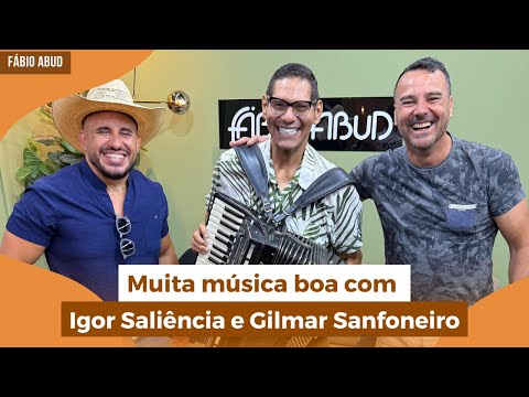 Muita música boa com Igor Saliência e Gilmar Sanfoneiro | Programa Fábio Abud