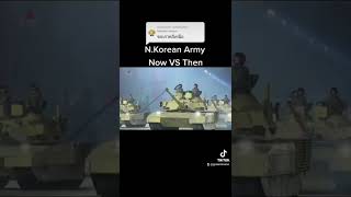 North Korean Army [Now VS Then]