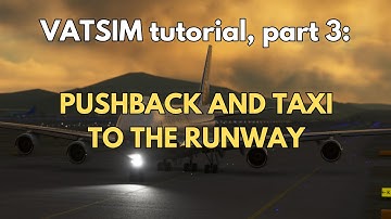 VATSIM tutorial! | Part 3: Pushback and taxi to the runway