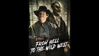 فلم (From Hell to the Wild West 2017)..........مترجم......(فلم،،رعب)