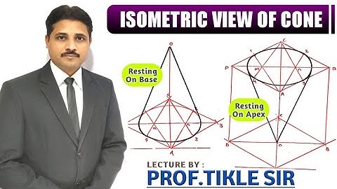 HOW TO DRAW ISOMETRIC VIEW OF CONE RESTING ON APEX AND RESTING ON BASE IN UNIT ISOMETRIC PROJECTION
