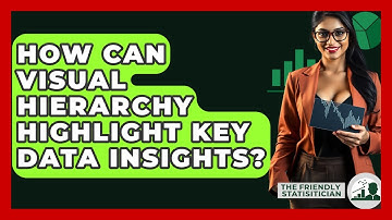 How Can Visual Hierarchy Highlight Key Data Insights? - The Friendly Statistician