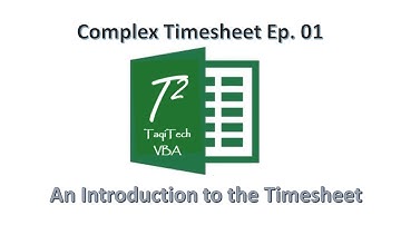Excel VBA  - Complex Timesheet Ep. 01 - An Introduction to the Timesheet
