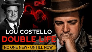 Lou Costello Lived A Double Life For Years, And No One Knew—Until Now
