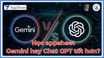 Trợ lý AI cho AppSheet: Nên chọn ChatGPT hay Google Gemini?