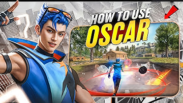 RIGHT WAY TO USE OSCAR CHARACTER || OSCAR CHARACTER SKILL FULL DETAILS