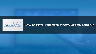 O.P.E.N. View TV - Getting started on Android