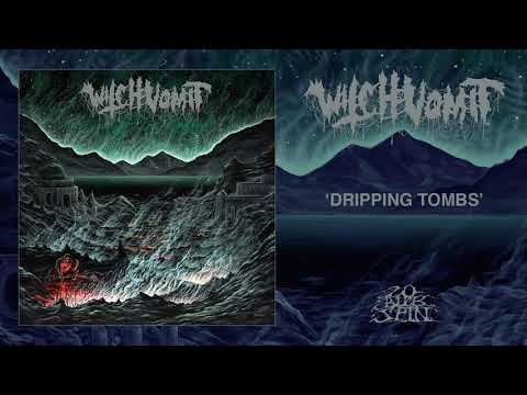WITCH VOMIT - Dripping Tombs (From 'Buried Deep In A Bottomless Grave' LP, 2019)