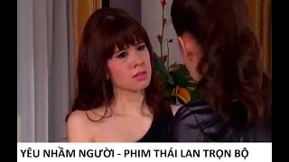 Yêu Nhầm Người Tập 9 Phim Thái Lan YÊU NHẦM NGƯỜI