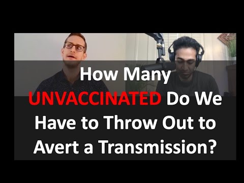 How Many Unvaxx'd Have to Be Thrown Out To Avert 1 Transmission? | Putting numbers to rhetoric