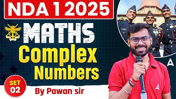 NDA 1 Maths Preparation 2025 | Complex Numbers | NDA 1 2025 Maths by By Pawan Sir #2