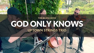 "God Only Knows" by The Beach Boys - Uptown Strings Calgary String Trio