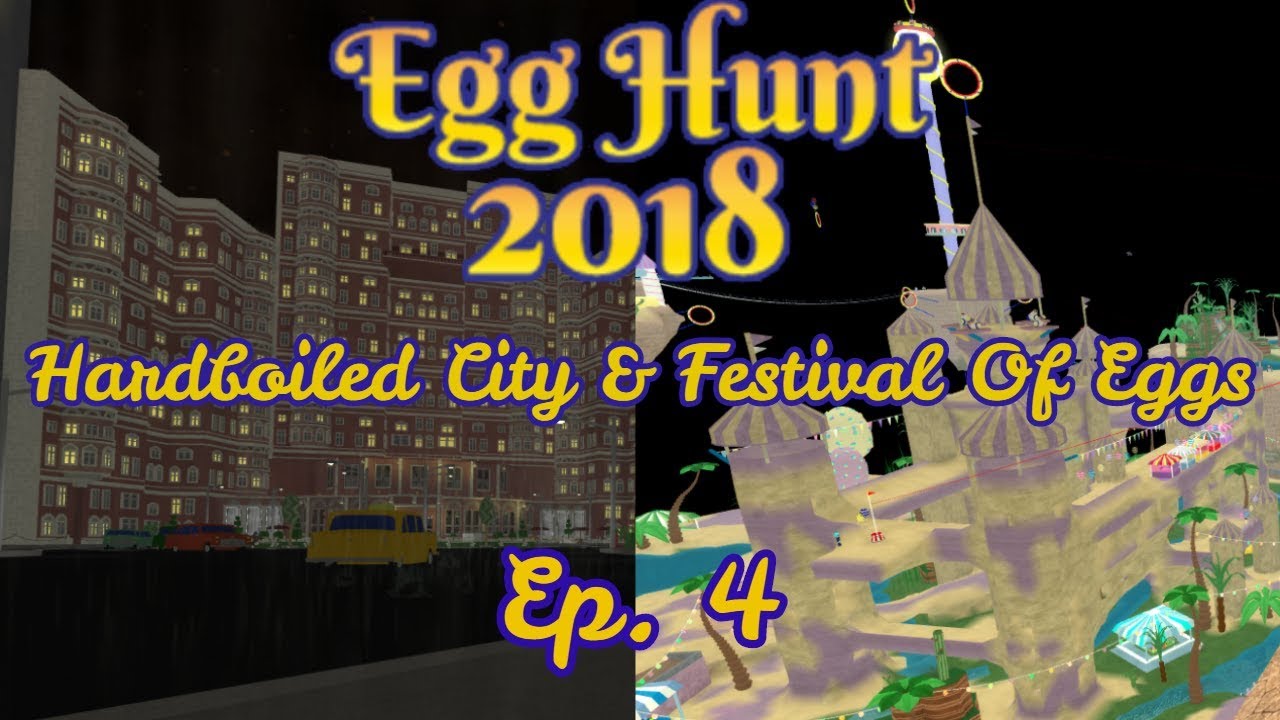 Egg Hunt 2018 The Great Yolktales Hardboiled City & Festival Of Eggs