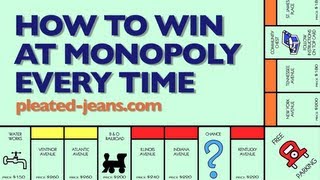 How to Win at Monopoly Every Time