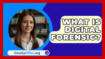 What Is Digital Forensic? - CountyOffice.org