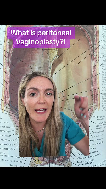 Peritoneal Vaginoplasty explained