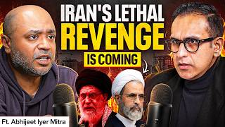How Iran is Becoming More Dangerous, Nuclear Threat, Middle East Crisis Ft. Abhijeet Iyer Mitra