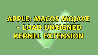 Apple: MacOS Mojave - load unsigned kernel extension