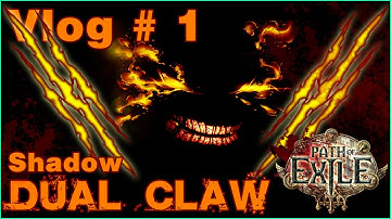 Vlog | Path of Exile Shadow Dual Claw Class Build # 1