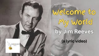 Welcome to my world lyric video song by Jim Reeves