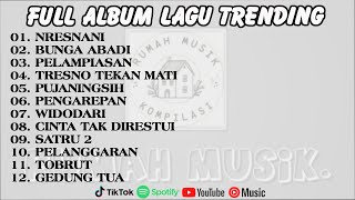 Album Lagu Trending  Nresnani  Bunga Abadi  Maturnuwun Pun Tansah Mayungi Pas Udane Teko
