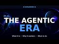 What Is the Agentic Era? | AI Podcast EP. 01