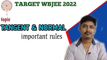 TANGENT AND NORMAL | স্পর্শক ও অভিলম্ব |FOR WBJEE 2022| BASIC CONCEPT | IMPORTANT RULES | WBJEE
