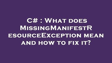 C# : What does MissingManifestResourceException mean and how to fix it?
