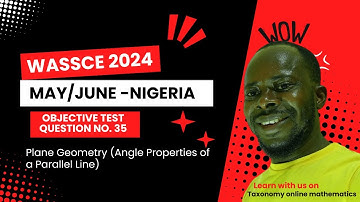 2024 WASSCE MAY/JUNE | Plane Geometry (Angle Properties of a Parallel Line) | OBJ No. 35
