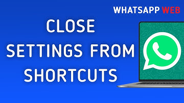How To Close Settings From Shortcuts On WhatsApp Web On PC (New Update)