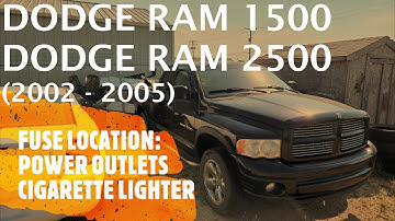 Dodge Ram 1500 / 2500 - POWER OUTLET / CIGARETTE LIGHTER FUSE LOCATION (2002 - 2005)