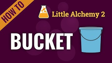 How to make a BUCKET in Little Alchemy 2