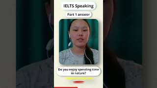 Nature - IELTS Speaking Part 1 answer #ielts #ieltsspeakingmocktest #ieltskazakhstan #interview