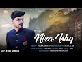 NIRA ISHQ : NIKK KASHYAP | GURI | NEW OFFICIAL VIDEO SONG | DREAM INDIA PRODUCTION 2023