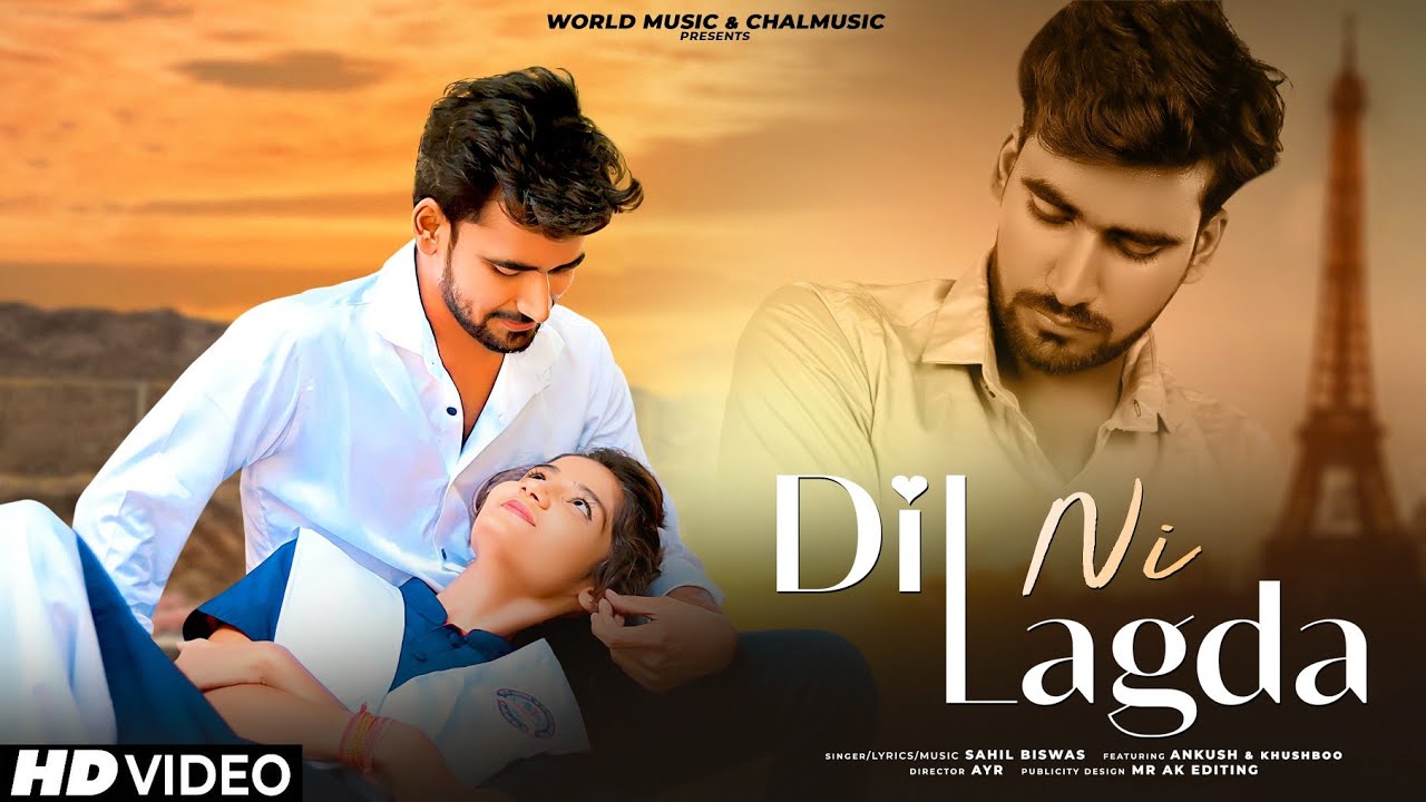 Dil Ni Lagda | Sahil Biswas | Ankush & Khushboo | New Hindi Song | Love Song | Offical Music Video