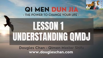 What is Qi Men Dun Jia - Lesson 1 (Dougles Chan, Qimen Master Shifu)