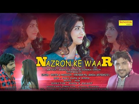 Nazron Ke Waar | Virender Pal ( Binda ) | Rahul Yadav | Sonika Singh | Latest Haryanvi Songs 2017