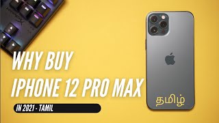 iPhone 12 pro max - why buy in 2021 | Tamil |  - ஏன் வாங்கணும்  - தமிழ்