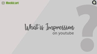 (illustrated) what is impression and CTR (Click through rate) 